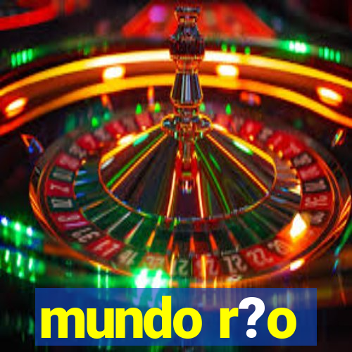 mundo r?o