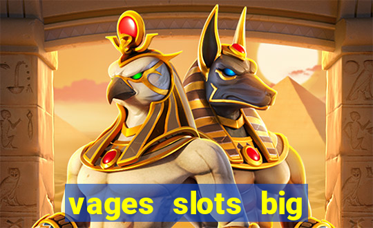 vages slots big win casino