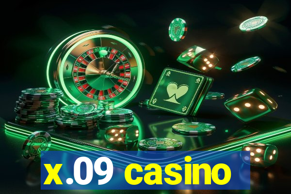 x.09 casino