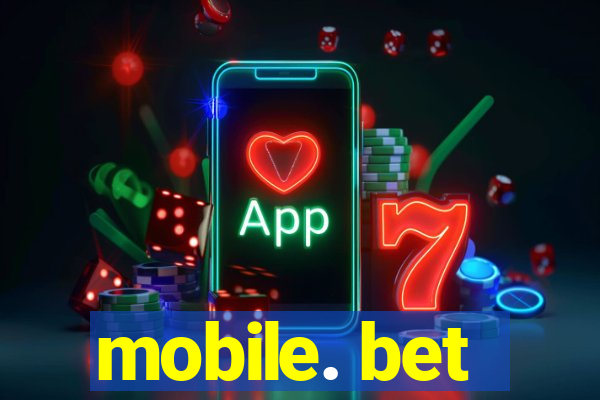 mobile. bet