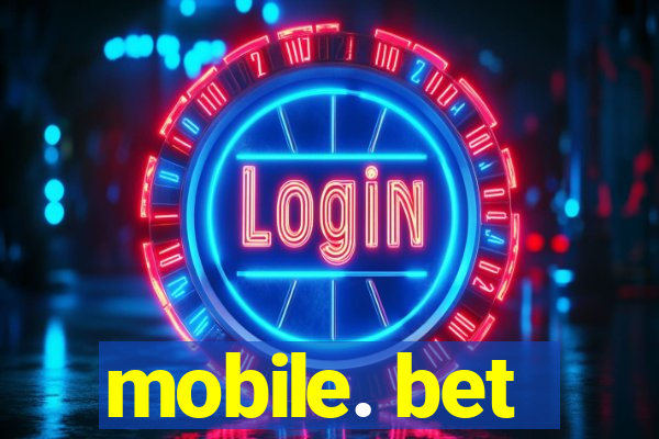 mobile. bet