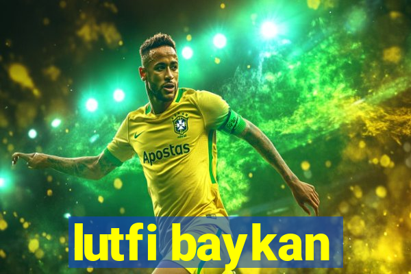 lutfi baykan