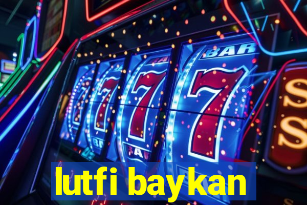 lutfi baykan