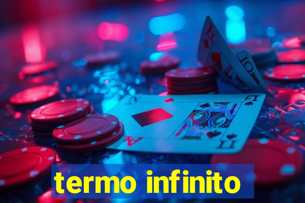 termo infinito