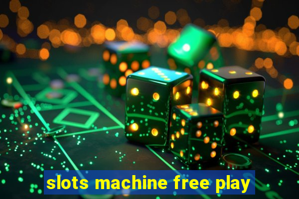 slots machine free play