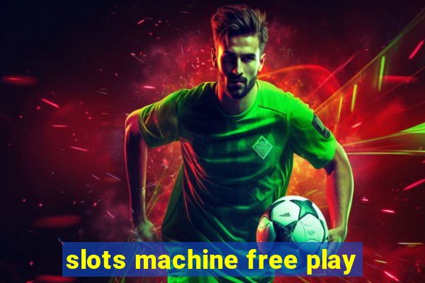 slots machine free play