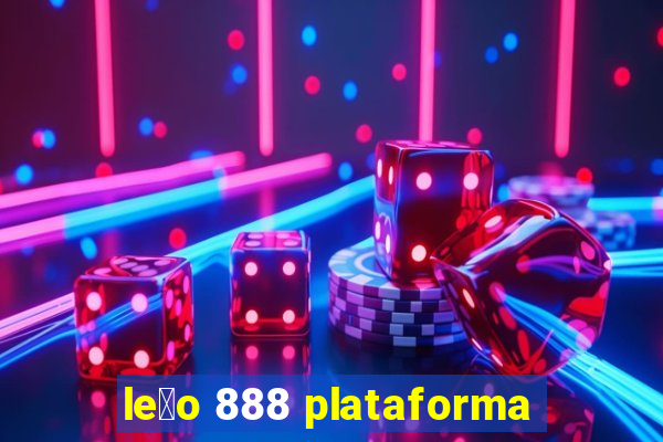 le茫o 888 plataforma