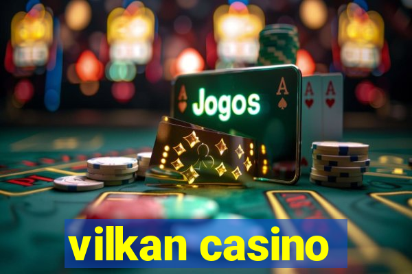 vilkan casino