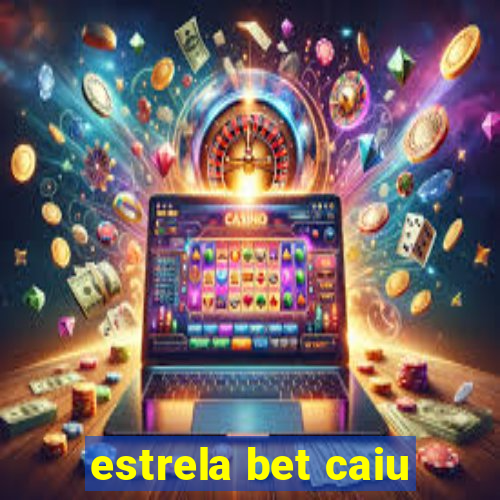 estrela bet caiu