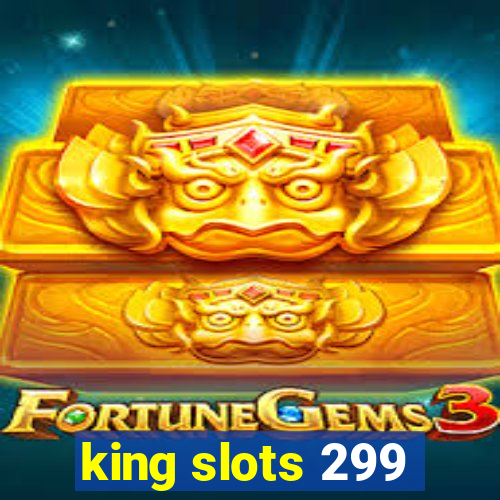 king slots 299