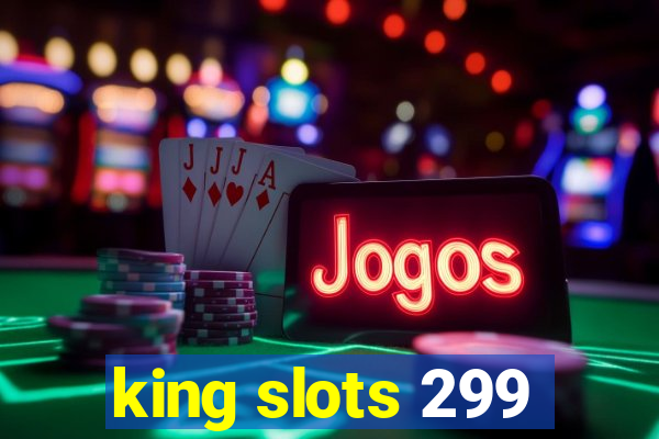 king slots 299