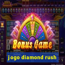 jogo diamond rush