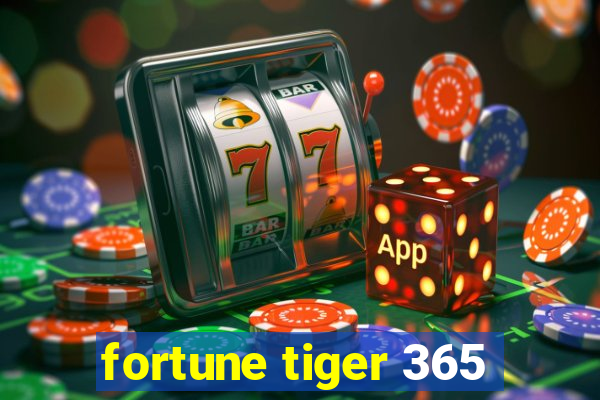 fortune tiger 365