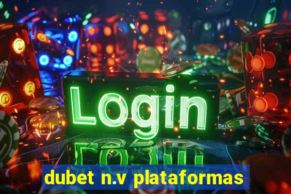 dubet n.v plataformas