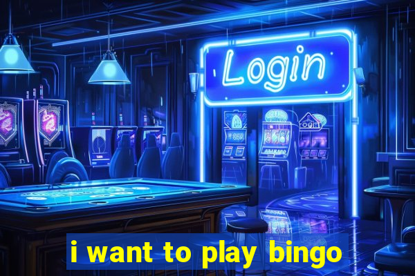 i want to play bingo