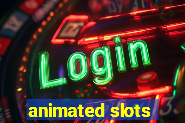 animated slots