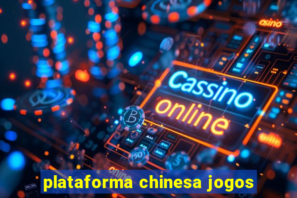 plataforma chinesa jogos