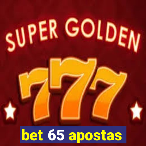 bet 65 apostas