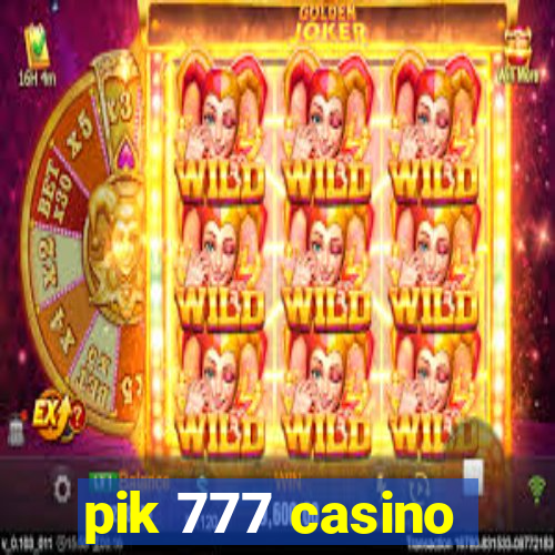 pik 777 casino