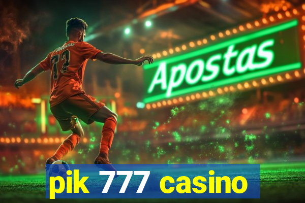 pik 777 casino