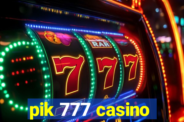 pik 777 casino