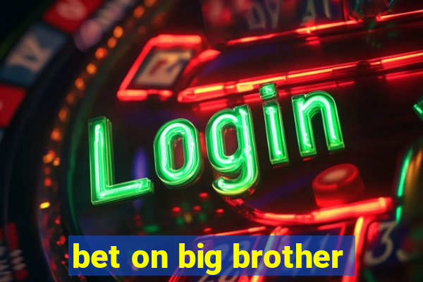 bet on big brother