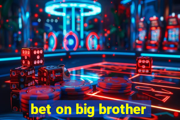 bet on big brother