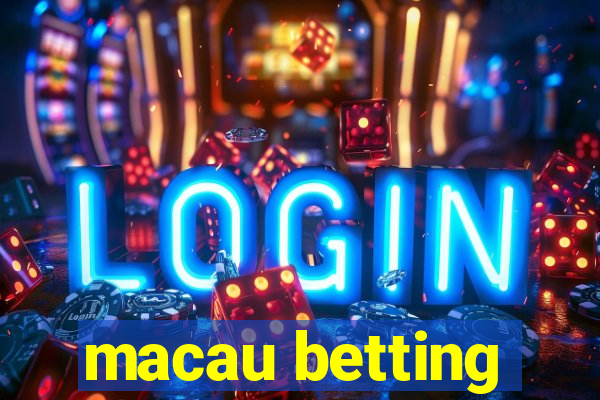 macau betting