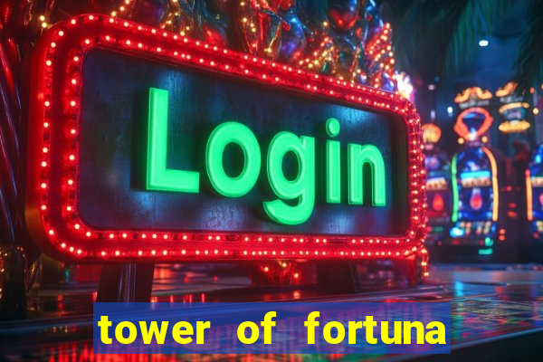 tower of fortuna slot online