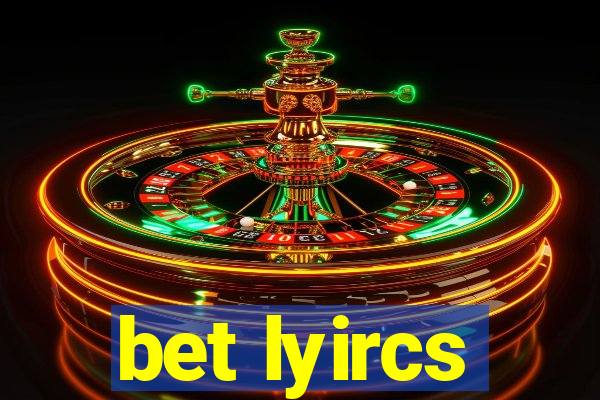 bet lyircs