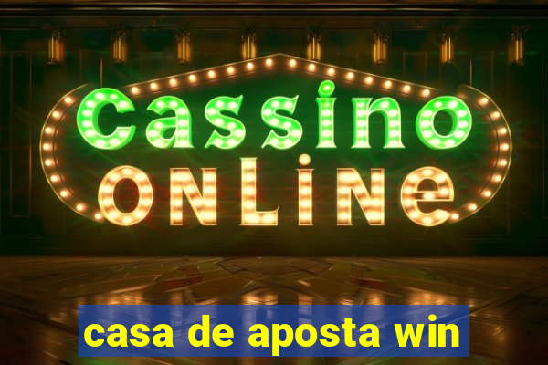 casa de aposta win