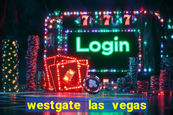 westgate las vegas hotel & casino