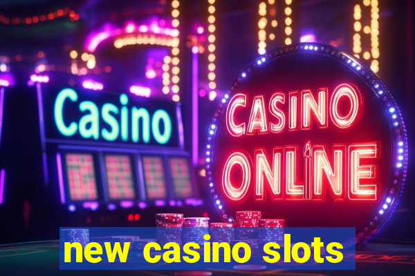 new casino slots