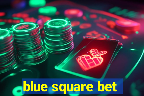 blue square bet