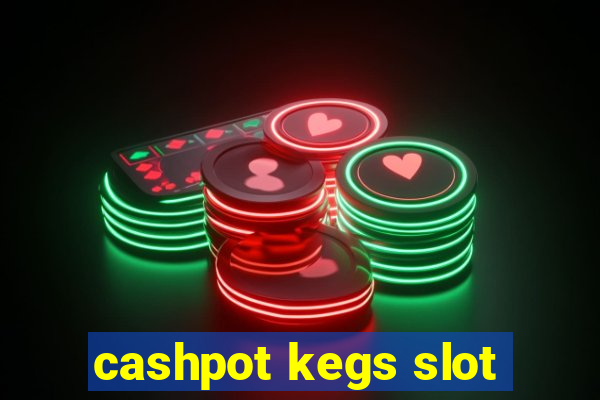 cashpot kegs slot