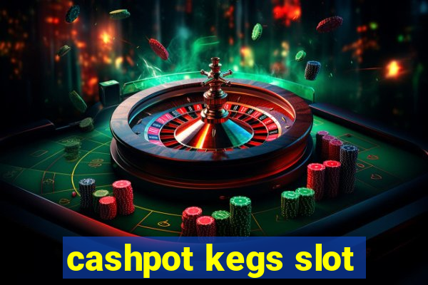 cashpot kegs slot