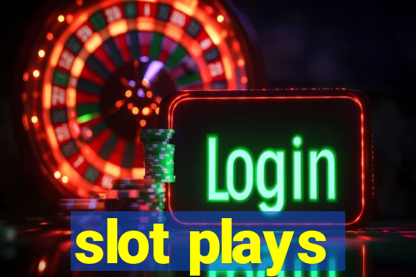 slot plays