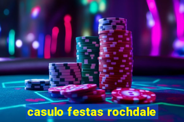 casulo festas rochdale