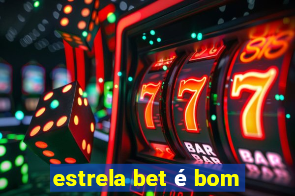 estrela bet é bom