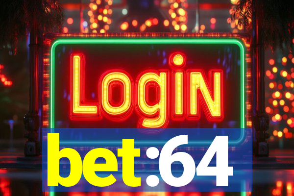 bet:64