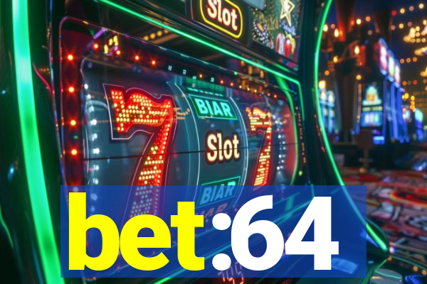 bet:64