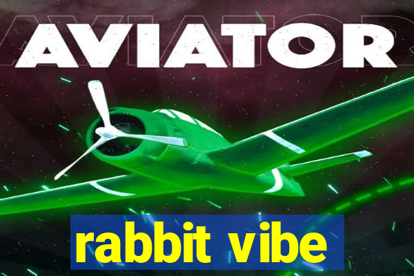 rabbit vibe