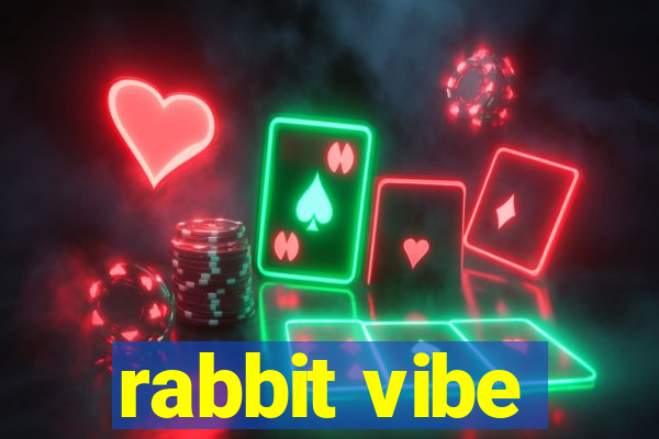 rabbit vibe