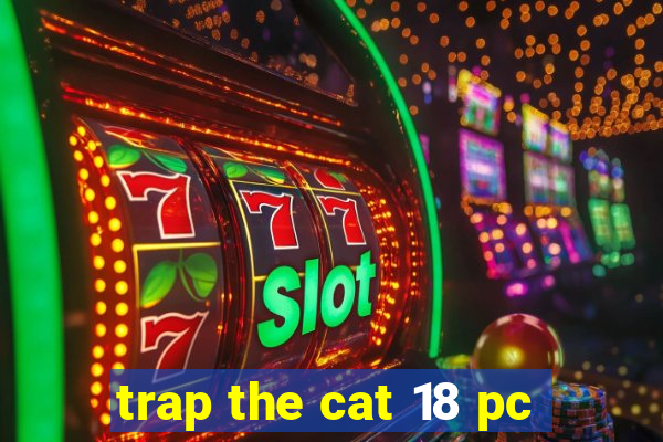 trap the cat 18 pc