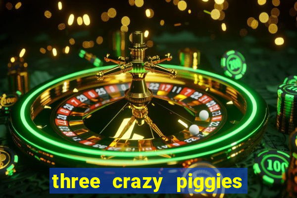 three crazy piggies onde jogar