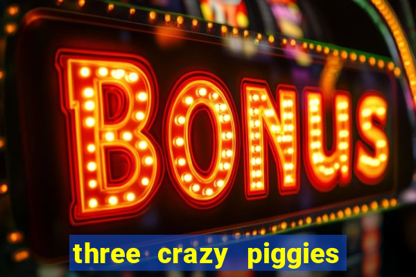 three crazy piggies onde jogar