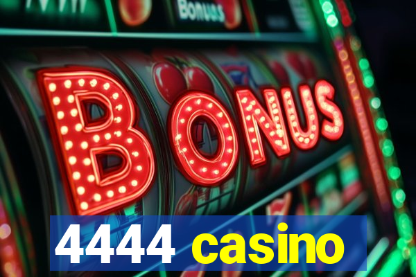 4444 casino