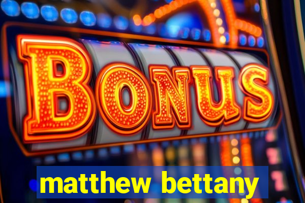 matthew bettany