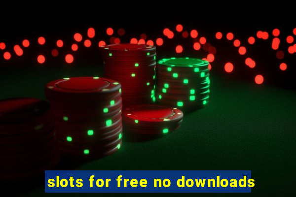 slots for free no downloads