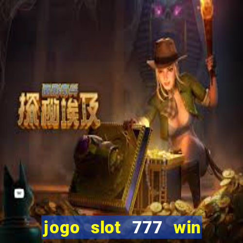 jogo slot 777 win paga mesmo